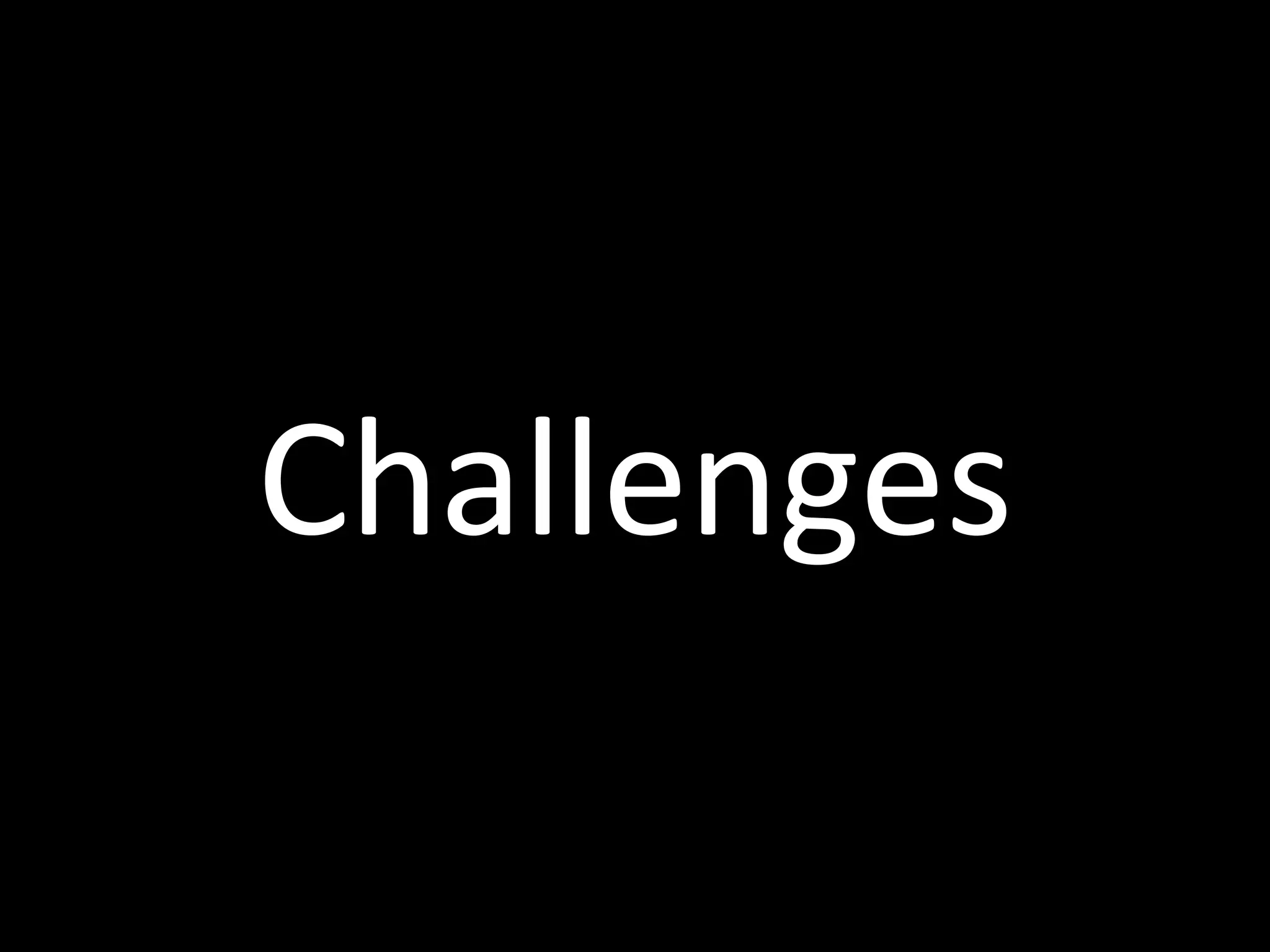 Challenges 
 