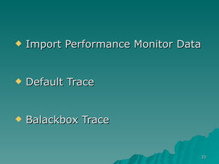 Tracing Sql Server 2005 | PPT