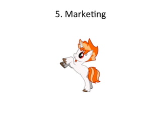5. 
Marke?ng 
 