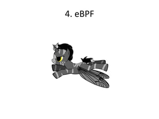 4. 
eBPF 
 