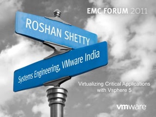 Virtualizing Critical Applications
with Vsphere 5
 