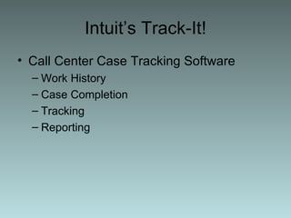 Intuit’s Track-It! ,[object Object],[object Object],[object Object],[object Object],[object Object]
