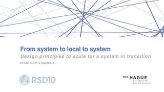 From system to local to system
Design principles to scale for a system in transition
De Lille, C.S.H. & Overdiek, A.  
 