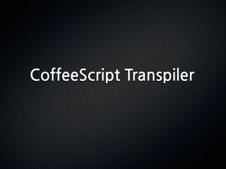CoffeeScriptTranspiler
 