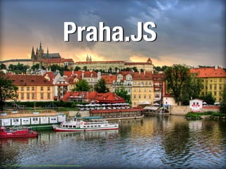 Praha.JS



http://www.ﬂickr.com/photos/mikegk/3664924538/sizes/o/in/photostream/
 