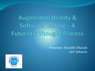 Presenter- Sourabh Dhavale
L&T Infotech
1
 