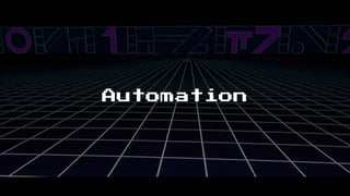 Automation
 