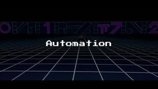 Automation
 