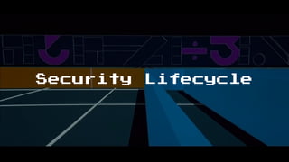Security Lifecycle
 