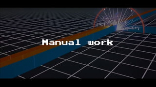 Manual work
 