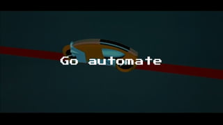 Go automate
 