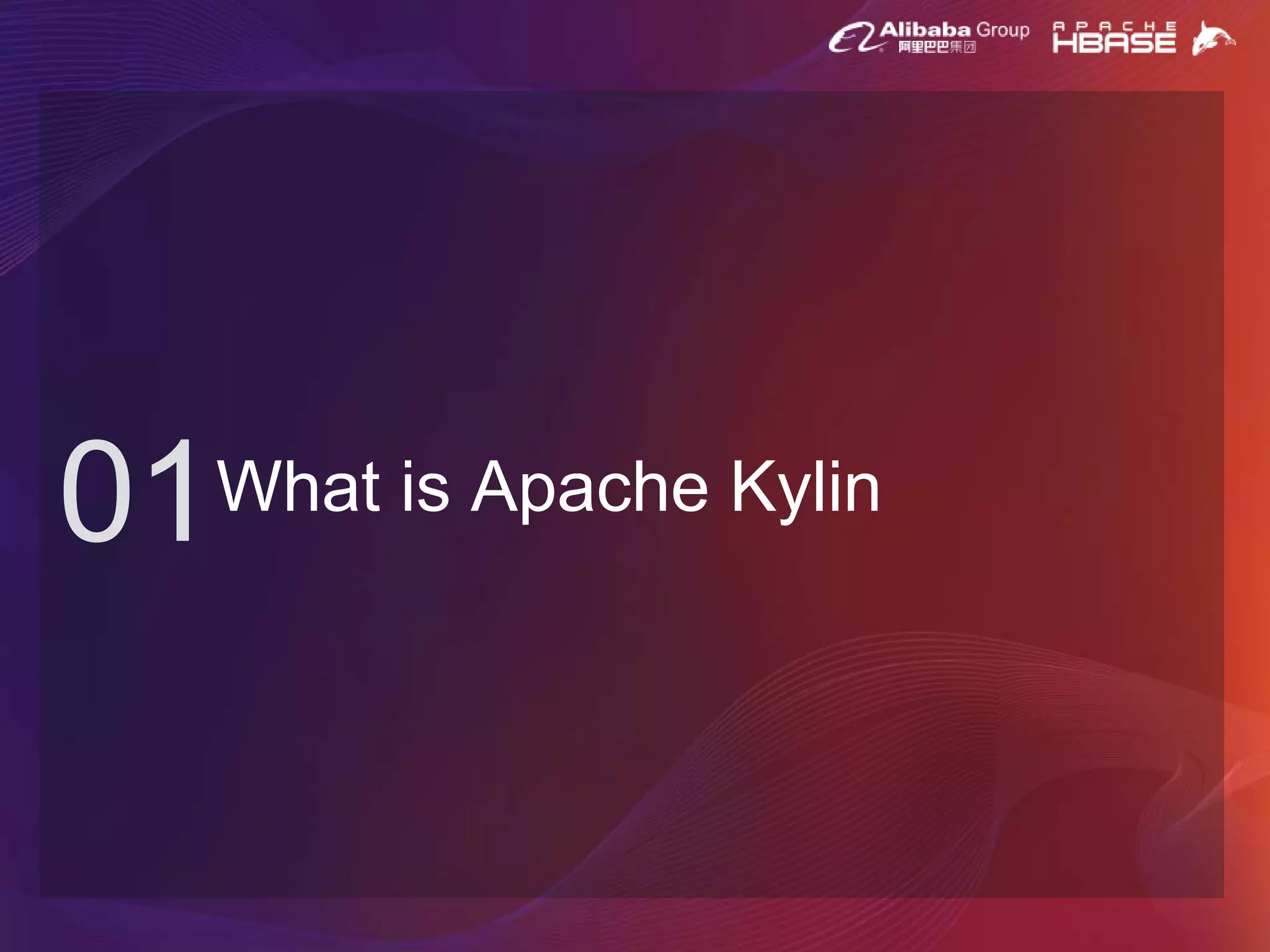What is Apache Kylin01
 