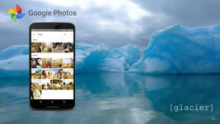 30
[glacier]
Google Photos
30
 