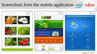 9 Copyright 2017 FUJITSU
Screenshots from the mobile application
 