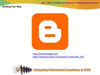 Building Your Blog




                     http://www.blogger.com
                     http://www.youtube.com/watch?v=rA4s3wN_vK8
 