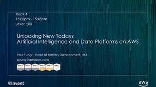 Unlocking New Todays
Artificial Intelligence and Data Platforms on AWS
Paul Yung - Head of Territory Development, HKT
pyung@amazon.com
Track 4
15:05pm - 15:45pm
Level: 200
 