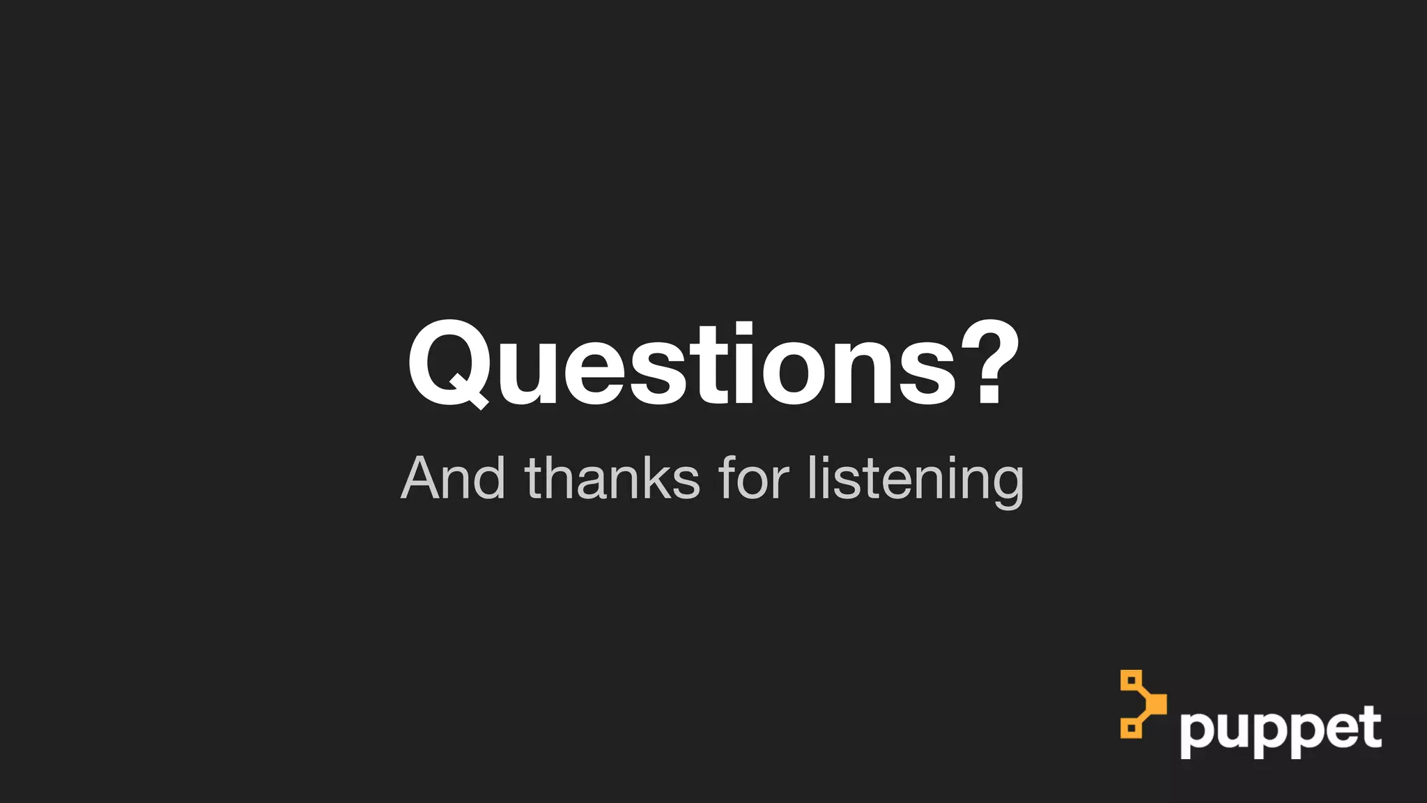 (without introducing more risk)
Questions?
And thanks for listening
 