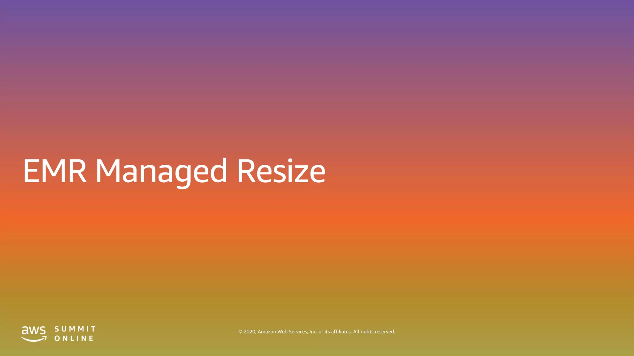 © 2020, Amazon Web Services, Inc. or its affiliates. All rights reserved.
 