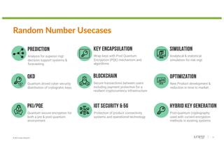 © 2022 Juniper Networks 14
Random Number Usecases
BLOCKCHAIN
Secure transactions between users
including payment protectio...
