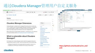 64	
  ©	
  Cloudera,	
  Inc.	
  All	
  rights	
  reserved.	
  
通过Cloudera	
  Manager管理用户自定义服务	
  
hps://github.com/clouder...