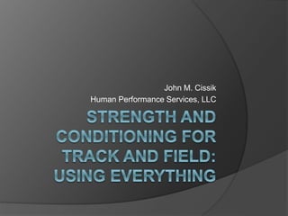 John M. Cissik
Human Performance Services, LLC
 