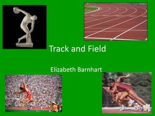Track and Field Elizabeth Barnhart 