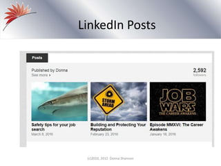 LinkedIn Posts
(c)2010, 2012 Donna Shannon
 