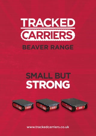 www.trackedcarriers.co.uk
BEAVER RANGE
 