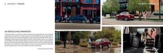 LaChevroletTrackeresunaSUVquecombinaalaperfecciónlosrasgosdeportivosconlacomodidad
y capacidad de una camioneta. Sus líneas exteriores se han diseñado para expresar agresividad sin
perder la esencia de los vehículos multipropósito. Cuando viajas en una Chevrolet Tracker tienes la
comodidad y el espacio que necesitas y podrás enfrentar terrenos difíciles, gracias a su sistema de
tracción AWD* que no sólo te permitirá mejorar la tracción en terrenos sueltos, sino que también te
aportaráunadosisextradeseguridadcuandoviajessobreelasfalto.Sutamañoesidealtambiénpara
desenvolverse con facilidad en el tráfico urbano y te brinda un consumo contenido de combustible
para que la puedas usar en tu día a día y también para viajar a donde desees.
* Exclusivo de la versión Premier
UN VEHÍCULO MULTIPROPÓSITO
CHEVROLET / TRACKER 5
4 CHEVROLET / TRACKER
 