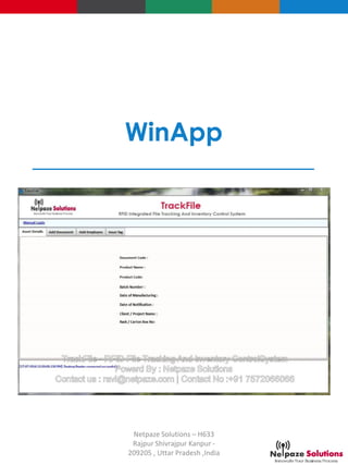 WinApp
Netpaze Solutions – H633
Rajpur Shivrajpur Kanpur -
209205 , Uttar Pradesh ,India
 