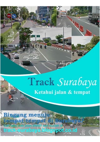 Track Surabaya
Ketahui jalan & tempat
Bingung menuju
tempat-tempat di Surabaya?
Cari tahu rute jalan efektif dan mudah di
track-surabaya.blogspot.co.id
 