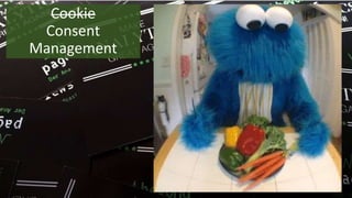 Cookie
Consent
Management
 