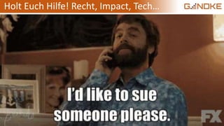 Holt Euch Hilfe! Recht, Impact, Tech…
 
