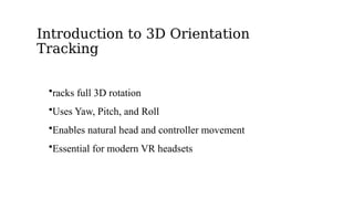Tracking 2D and 3D Orientation in VR Systems.pptx