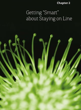 Chapter 2
Getting “Smart”
about Staying on Line
 