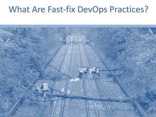 What Are Fast-fix DevOps Practices?
 