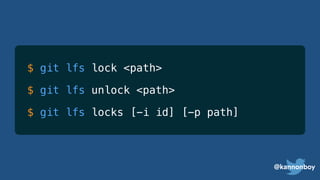 @kannonboy
$ git lfs lock <path>
$ git lfs unlock <path>
$ git lfs locks [-i id] [-p path]
 