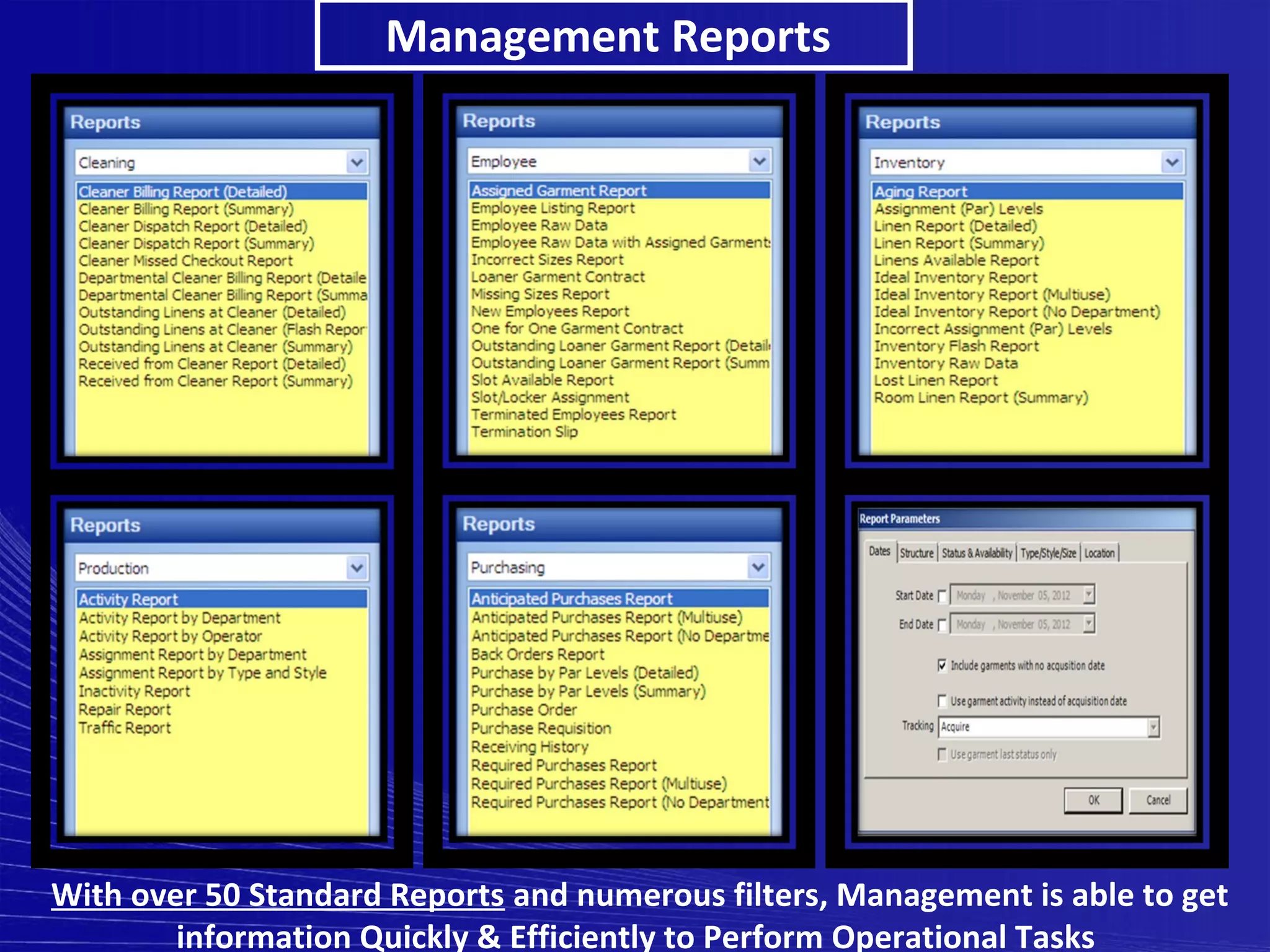 Management Reports




With over 50 Standard Reports and numerous filters, Management is able to get
        information Quickly & Efficiently to Perform Operational Tasks
 