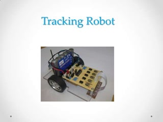 Tracking Robot
 