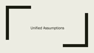 Unified Assumptions
 