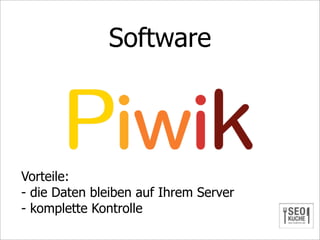 Software




Vorteile:
- die Daten bleiben auf Ihrem Server
- komplette Kontrolle
 