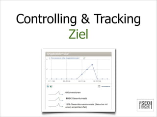 Controlling & Tracking
          Ziel
 