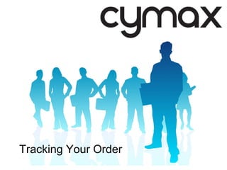Tracking Your Order
 