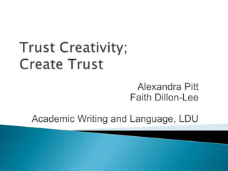 Alexandra Pitt
Faith Dillon-Lee
Academic Writing and Language, LDU
 