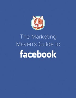 The Marketing
Maven’s Guide to
 