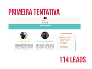 Primeira tentativa
114 leads
é tudo.
 