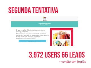 Segunda tentativa
3.972 users 66 leads
+ versão em inglês
 