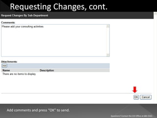 Add comments and press “OK” to send.
Questions? Contact the COI Office at 686-5502.
 