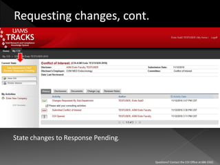 State changes to Response Pending.
Questions? Contact the COI Office at 686-5502.
 