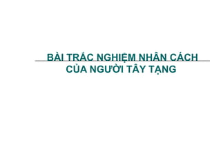 BÀI TRẮC NGHIỆM NHÂN CÁCH C ỦA NGƯỜI TÂY TẠNG  